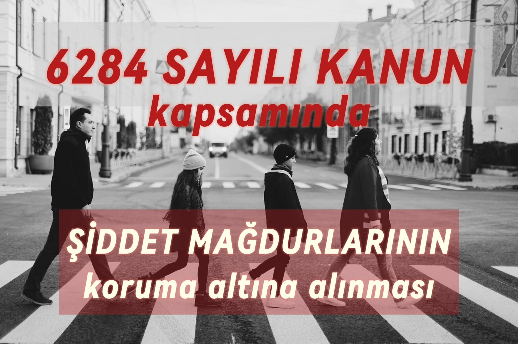 6284 Sayılı Kanun Kapsamında Koruma Altında Bulunan Kişiler